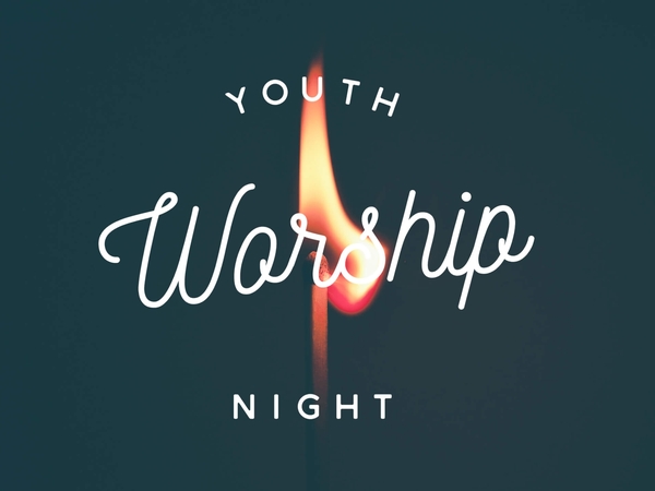 Youth Night of Worship/ Game Night